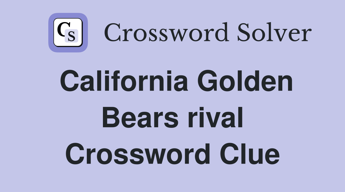 California Golden Bears rival Crossword Clue