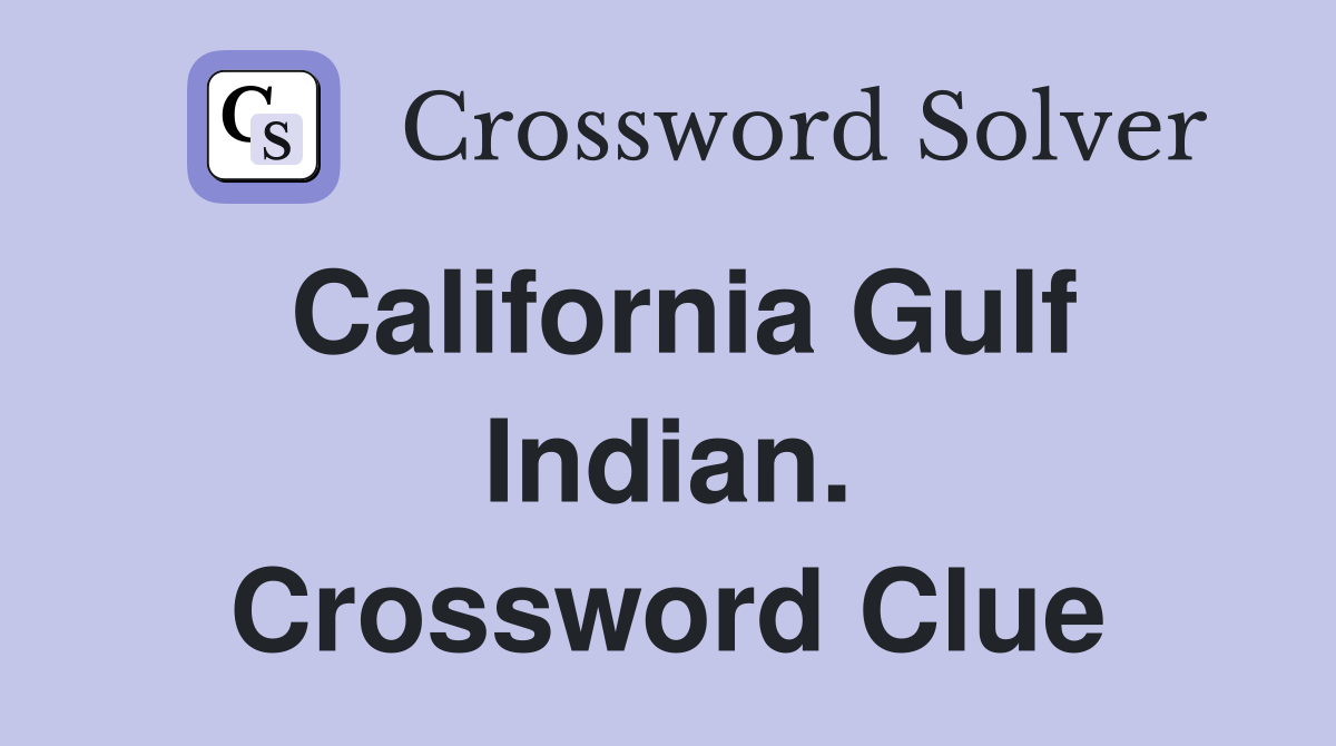 California Gulf Indian. Crossword Clue
