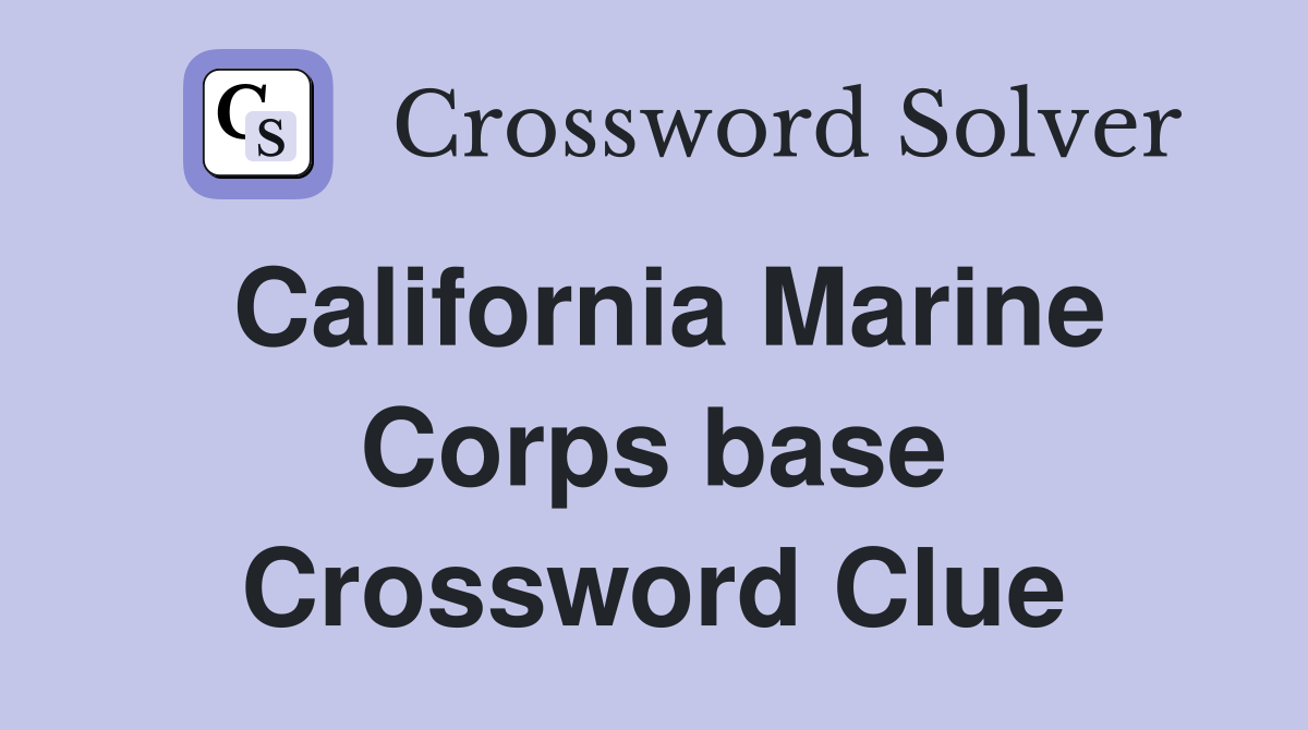 California Marine Corps base Crossword Clue