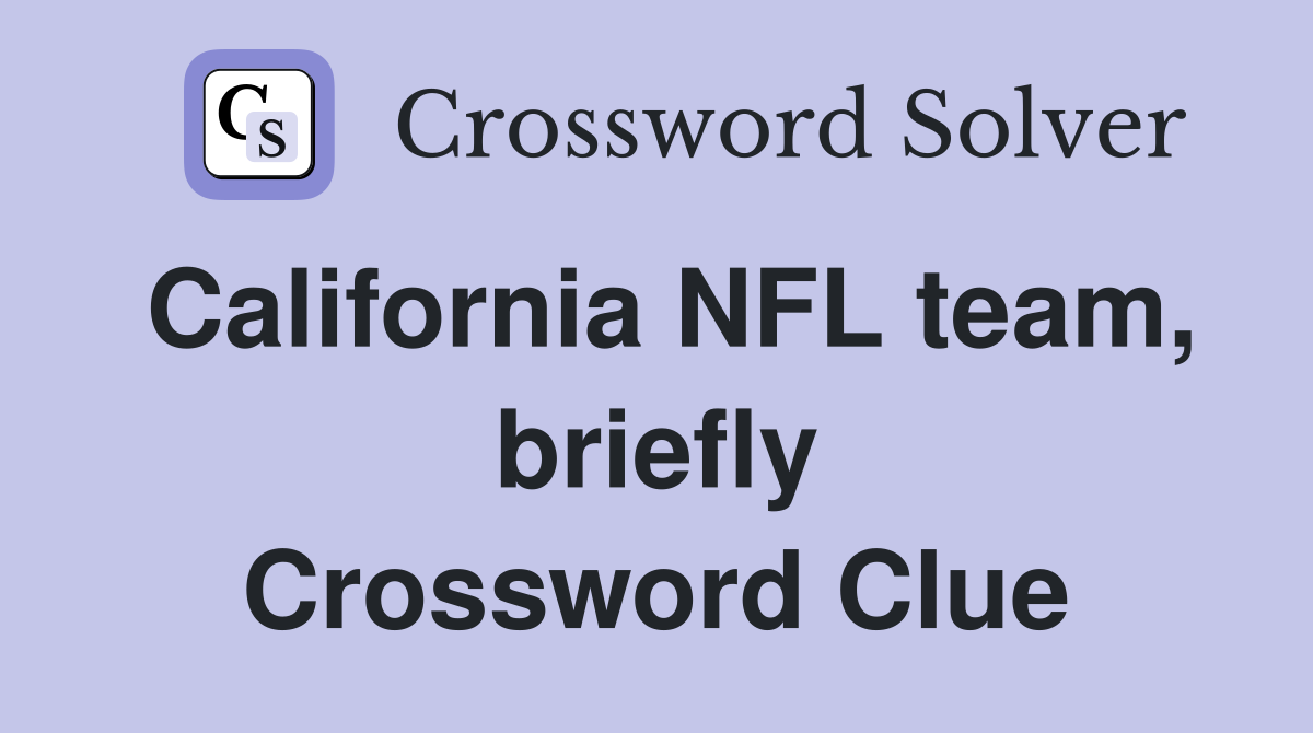 California NFL team, briefly Crossword Clue