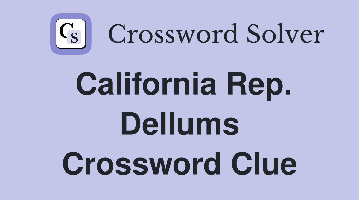 California Rep. Dellums Crossword Clue
