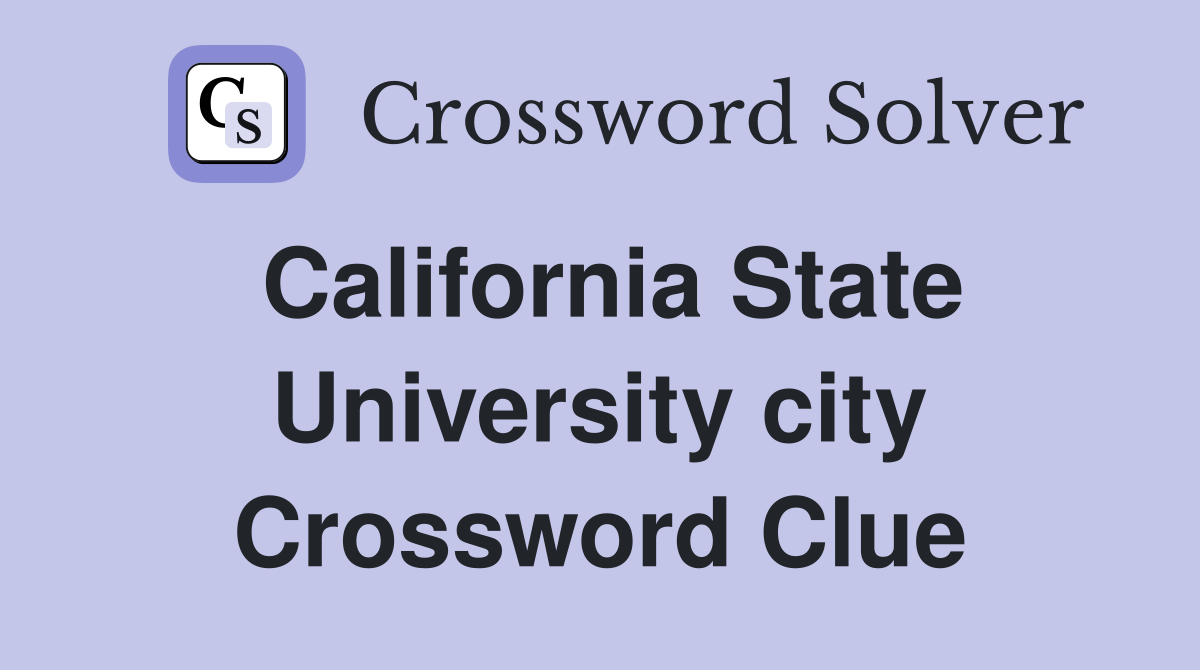 California State University city Crossword Clue