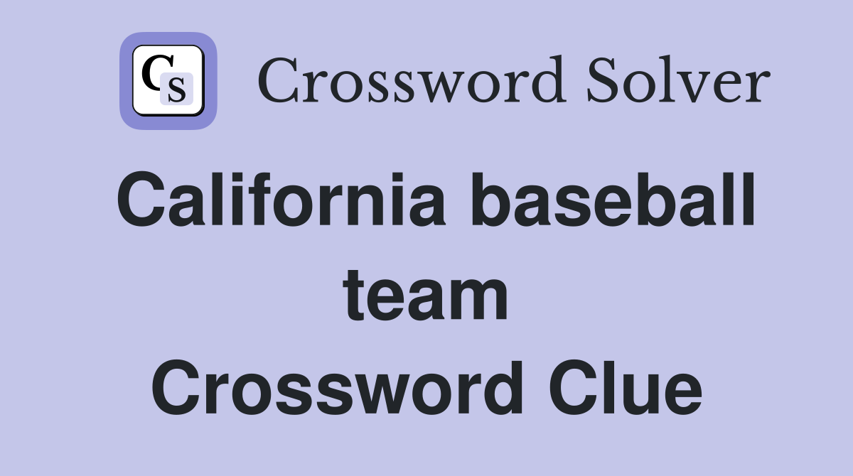 California baseball team Crossword Clue