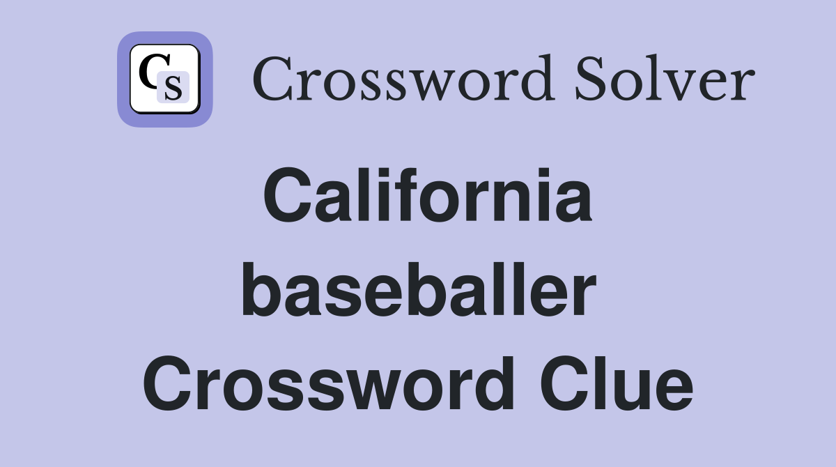 California baseballer Crossword Clue