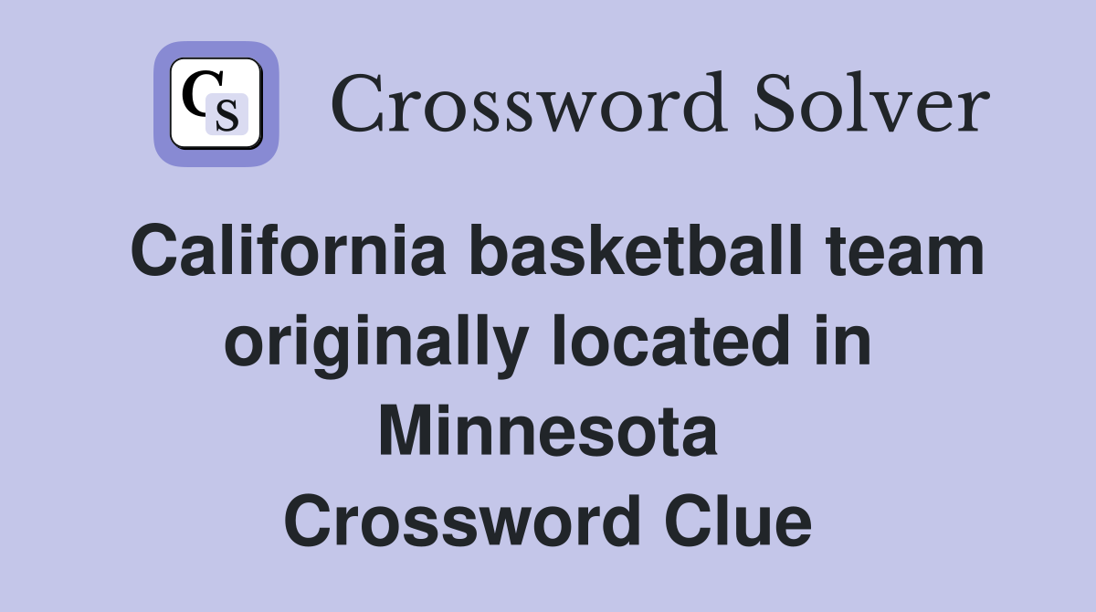 California basketball team originally located in Minnesota Crossword Clue