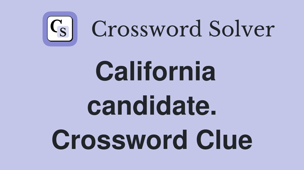 California candidate. Crossword Clue