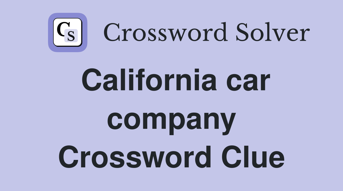 California car company Crossword Clue
