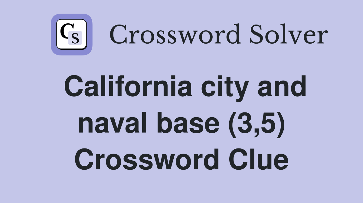 California city and naval base (3,5) Crossword Clue