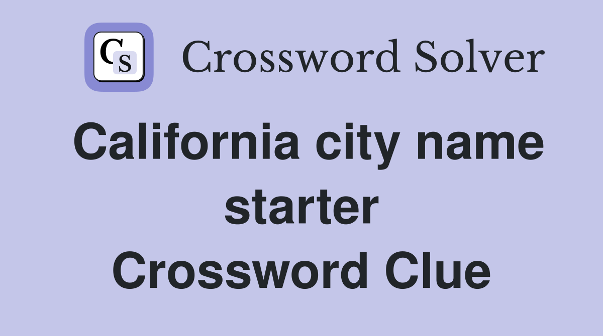 California city name starter Crossword Clue