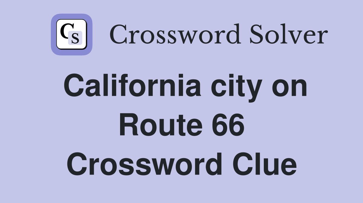 California city on Route 66 Crossword Clue