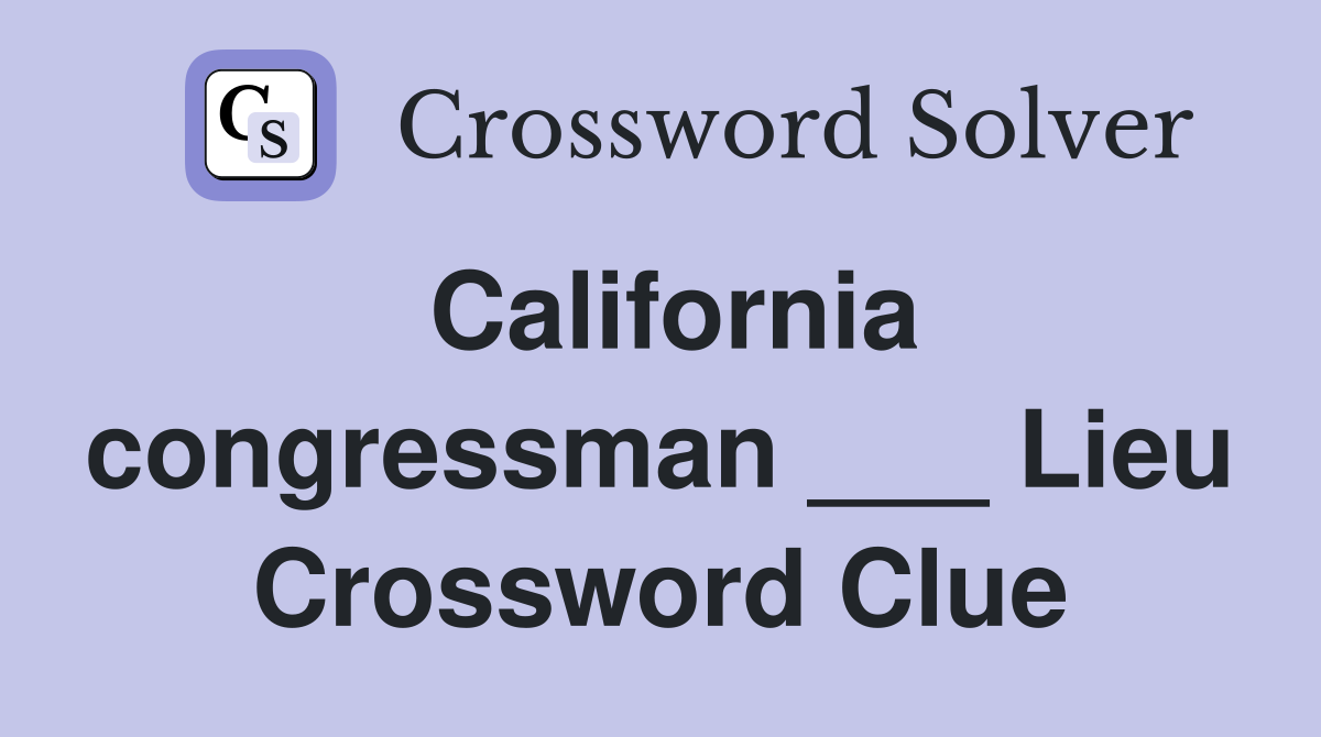 California congressman ___ Lieu Crossword Clue
