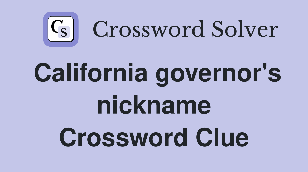 California governor's nickname Crossword Clue