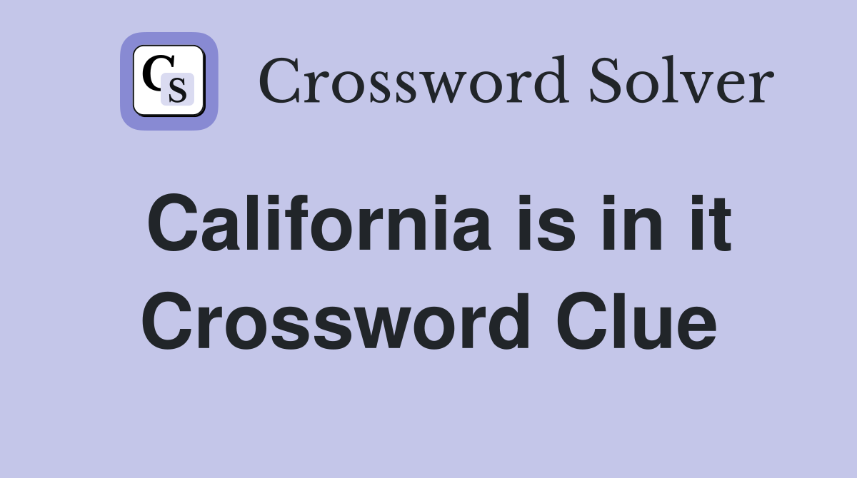 California is in it Crossword Clue
