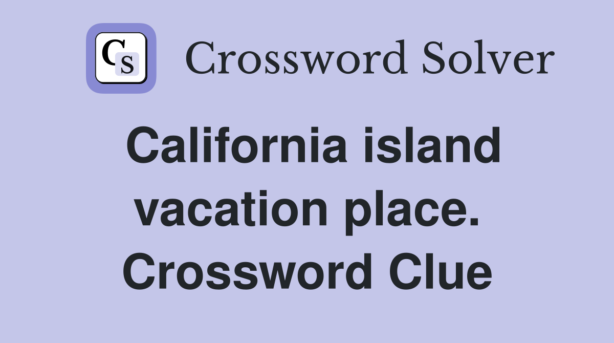 California island vacation place. Crossword Clue