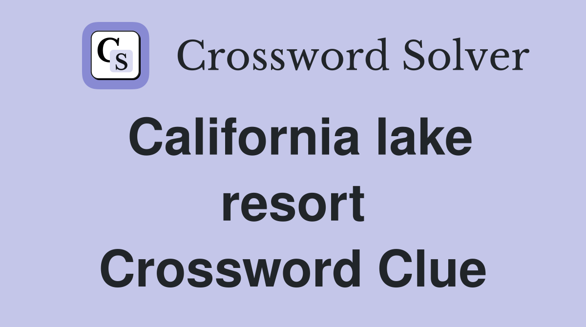 California lake resort Crossword Clue