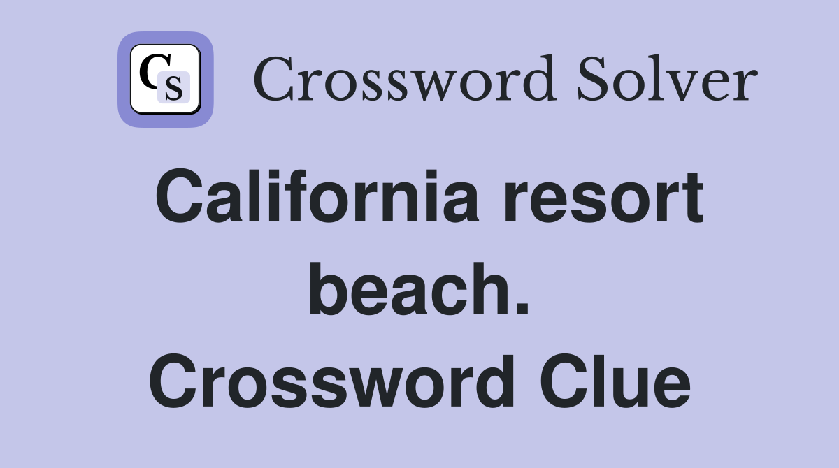 California resort beach. Crossword Clue