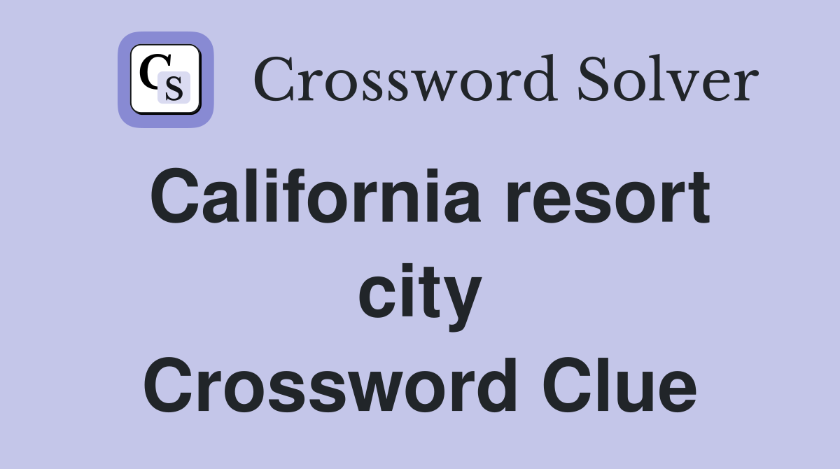 California resort city Crossword Clue