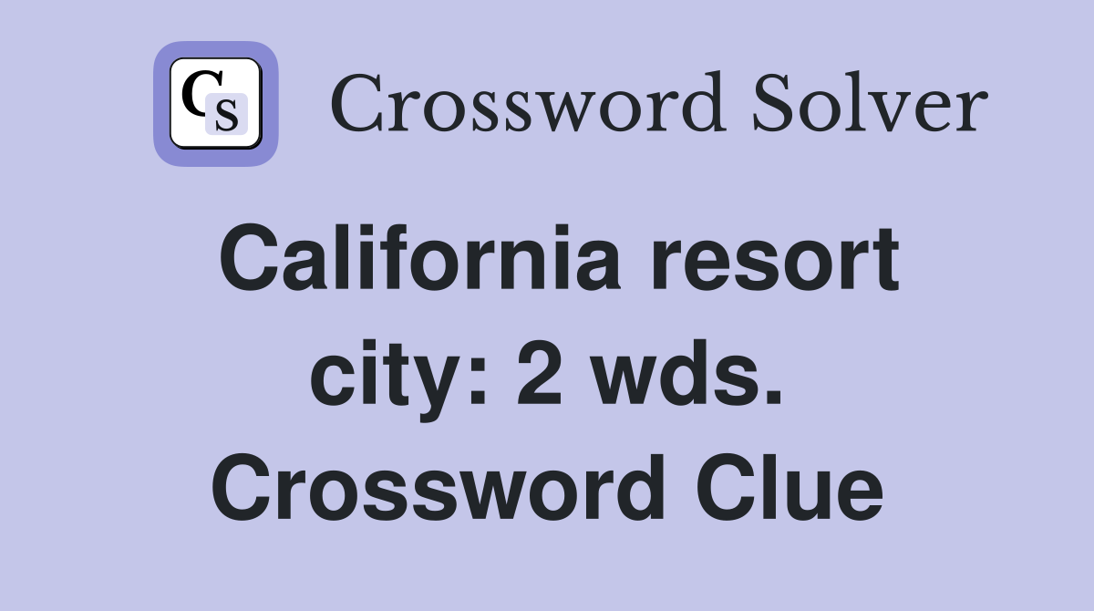 California resort city: 2 wds. Crossword Clue