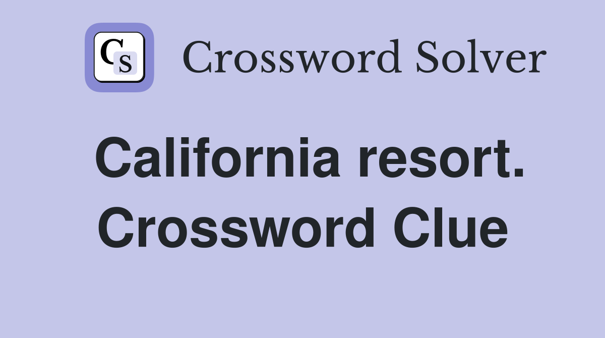 California resort. Crossword Clue
