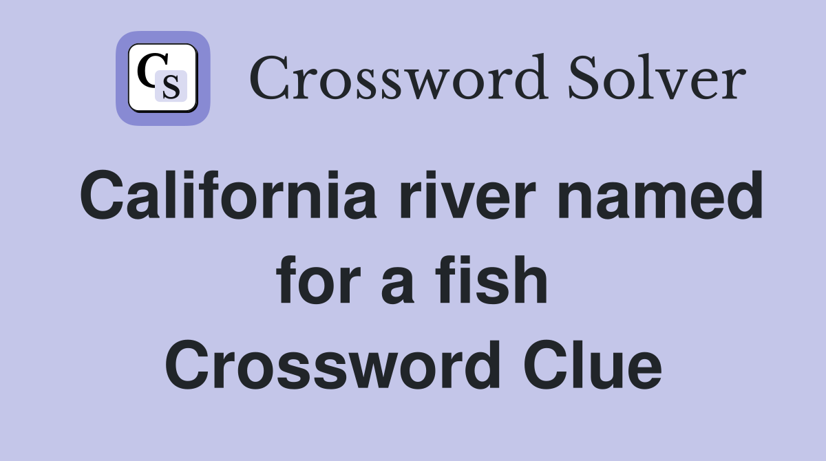 California river named for a fish Crossword Clue