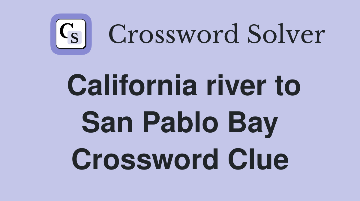 California river to San Pablo Bay Crossword Clue