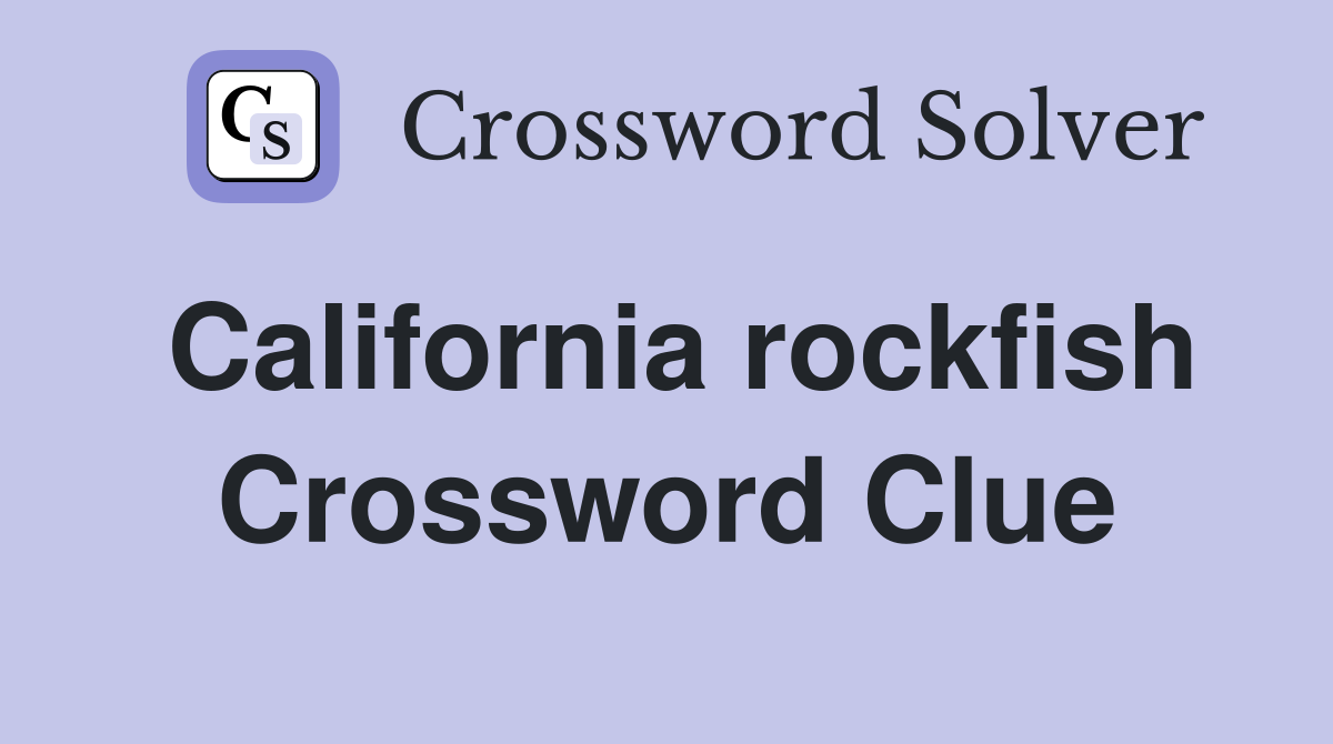 California rockfish Crossword Clue