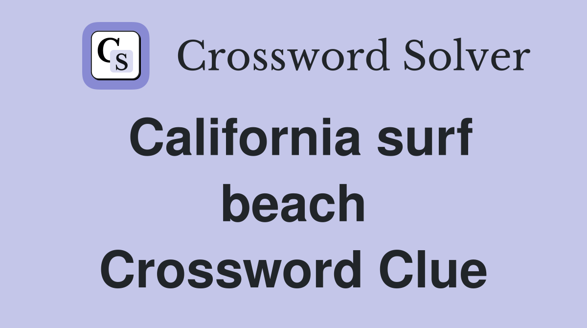California surf beach Crossword Clue