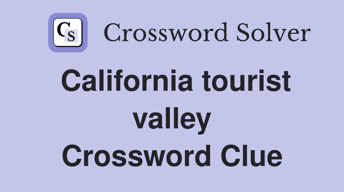California tourist valley Crossword Clue