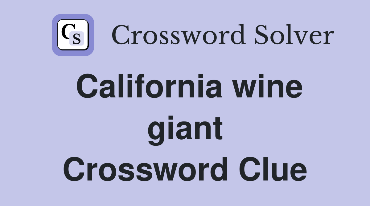 California wine giant Crossword Clue