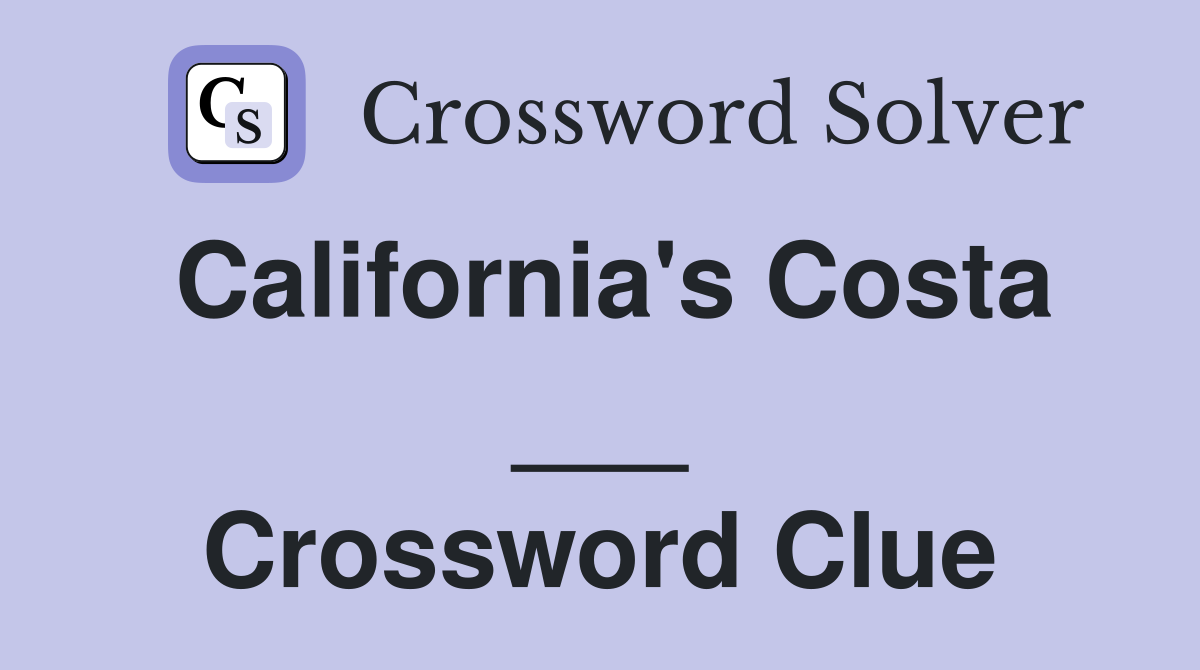 California's Costa ___ Crossword Clue