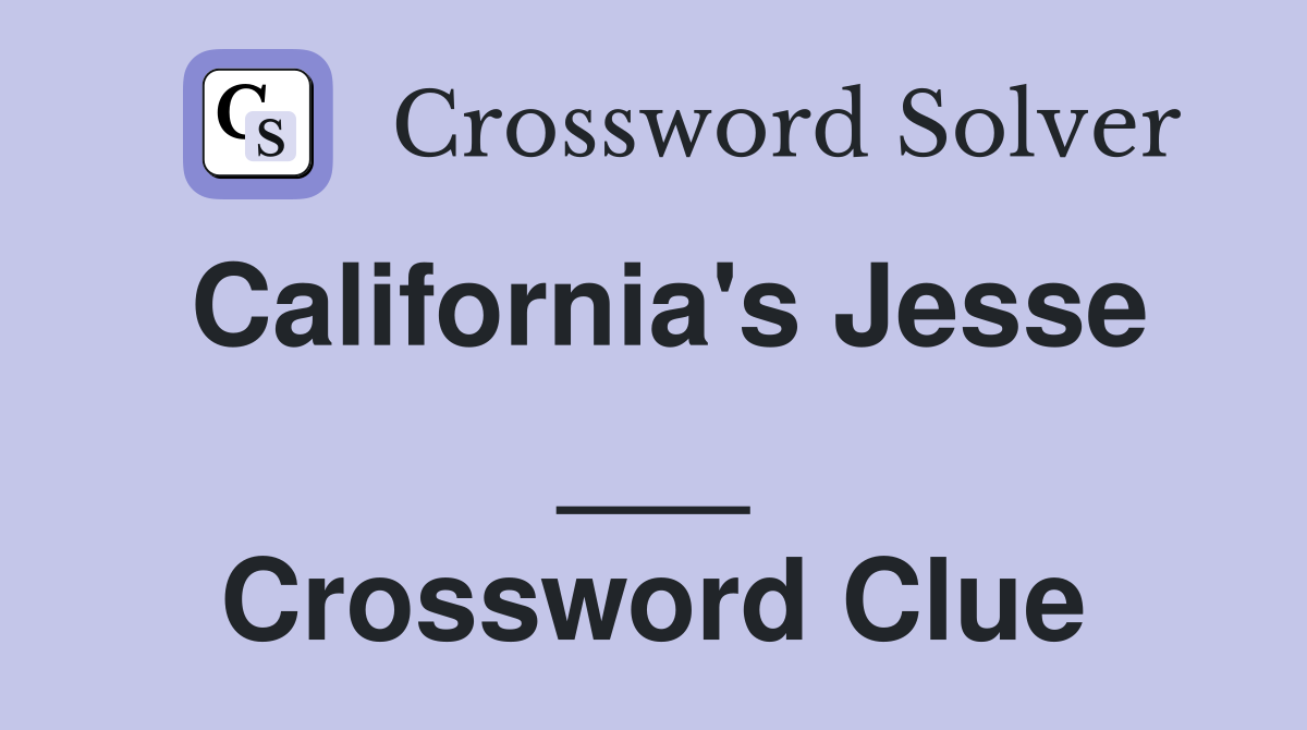 California's Jesse ___ Crossword Clue