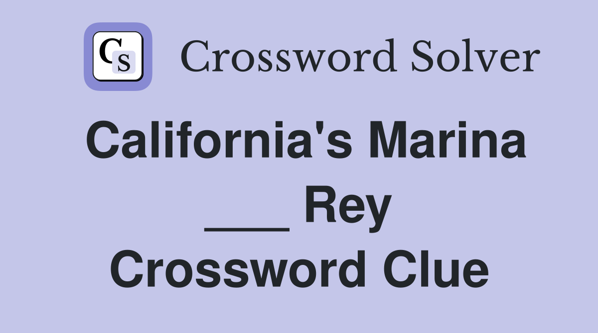 California's Marina ___ Rey Crossword Clue