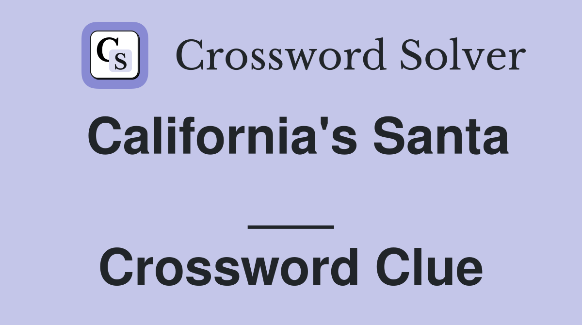 California's Santa ___ Crossword Clue