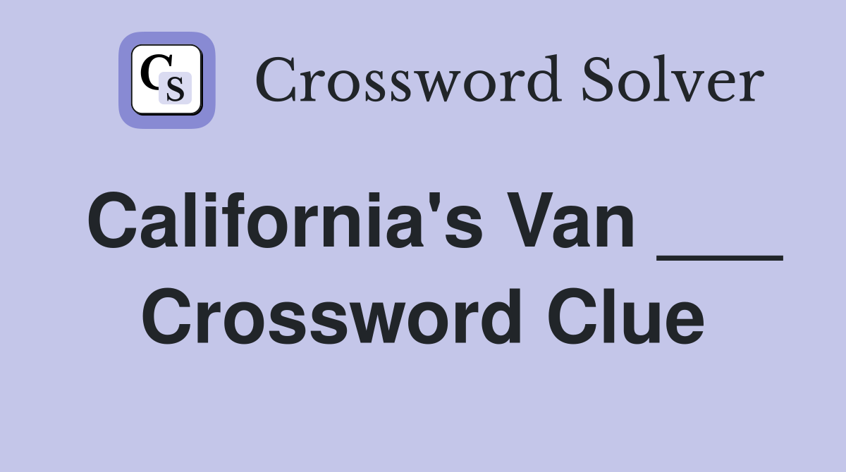 California's Van ___ Crossword Clue