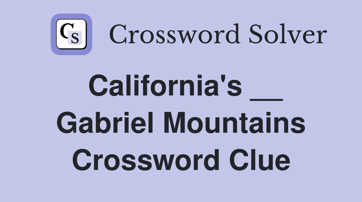 California's __ Gabriel Mountains Crossword Clue