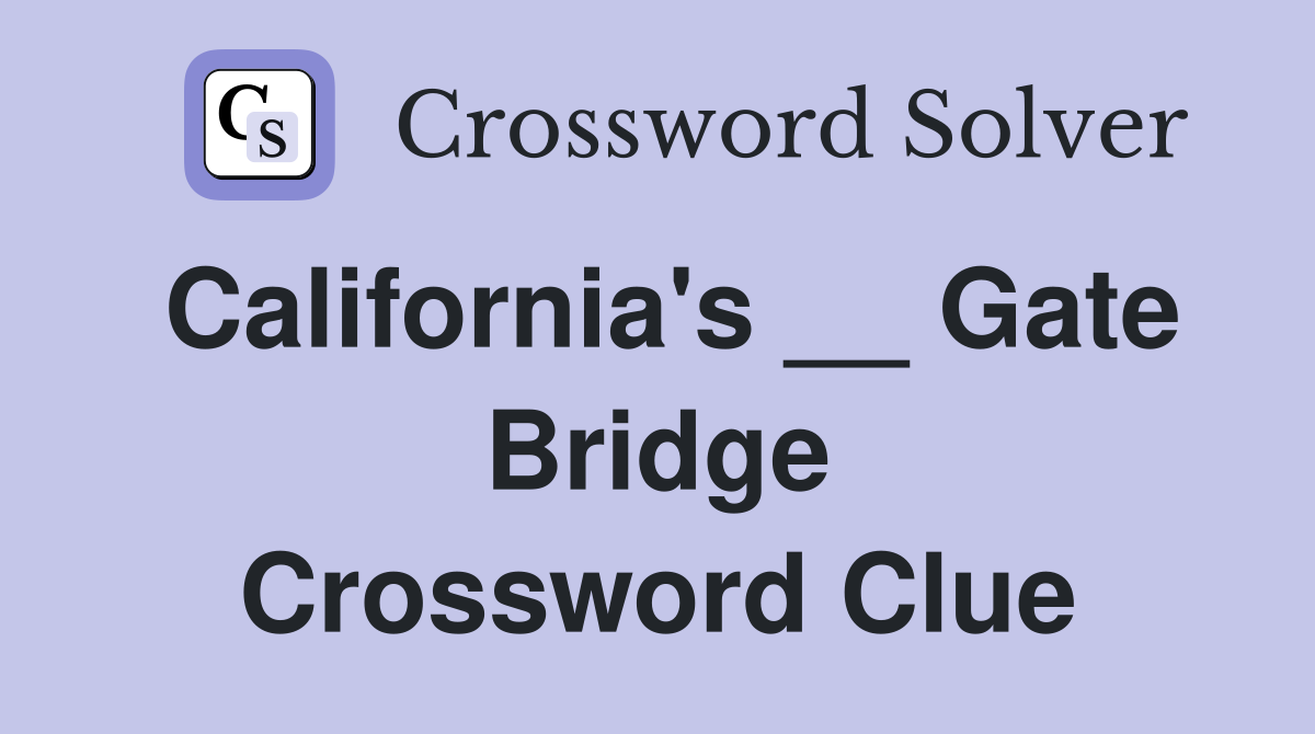 California's __ Gate Bridge Crossword Clue