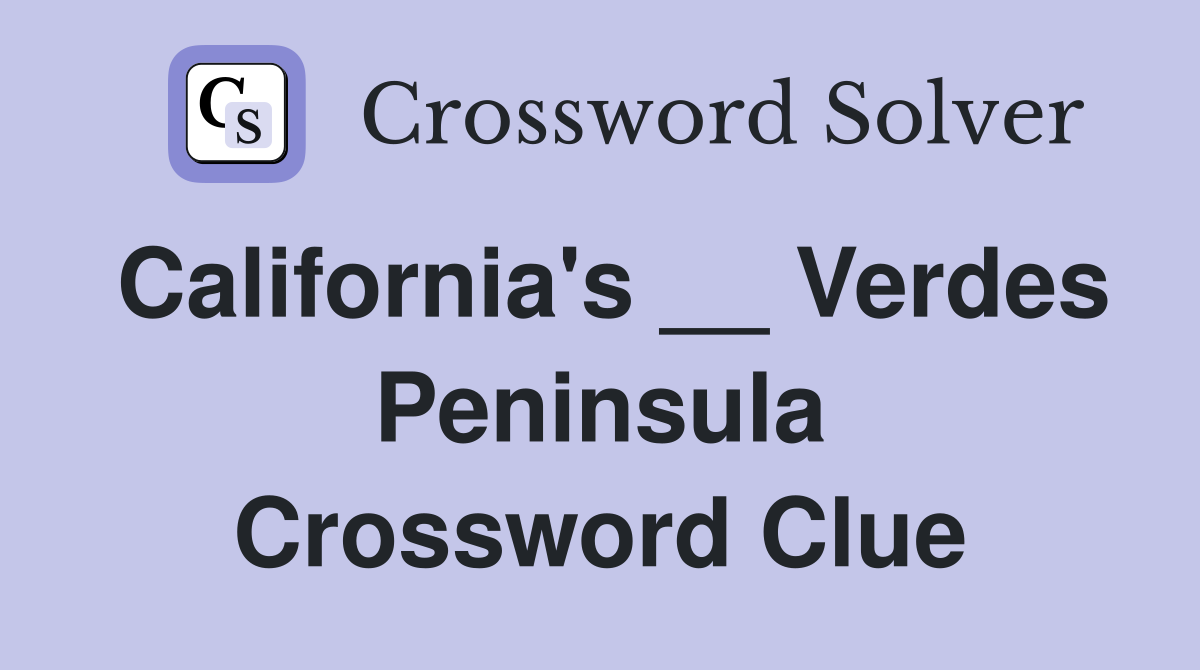 California's __ Verdes Peninsula Crossword Clue
