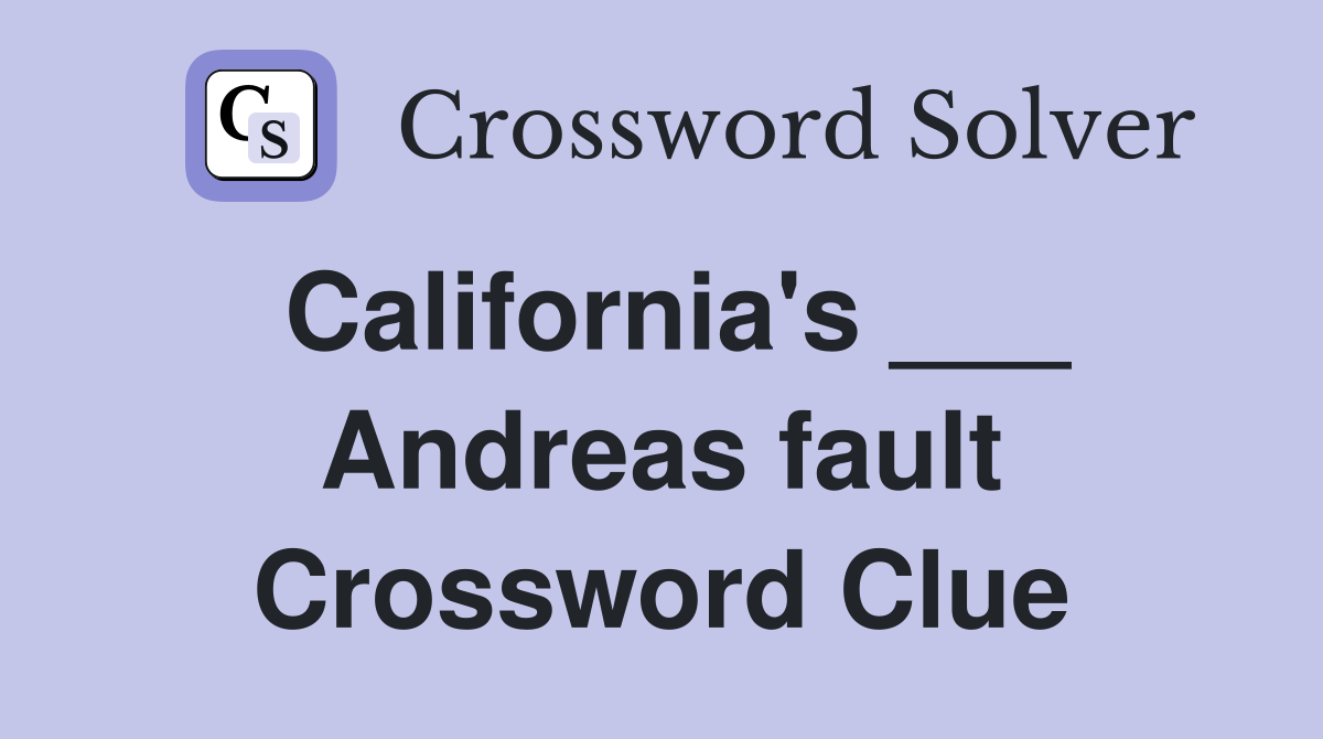 California's ___ Andreas fault Crossword Clue