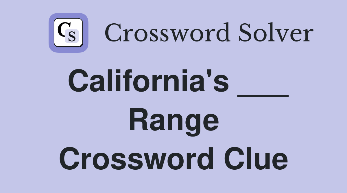 California's ___ Range Crossword Clue