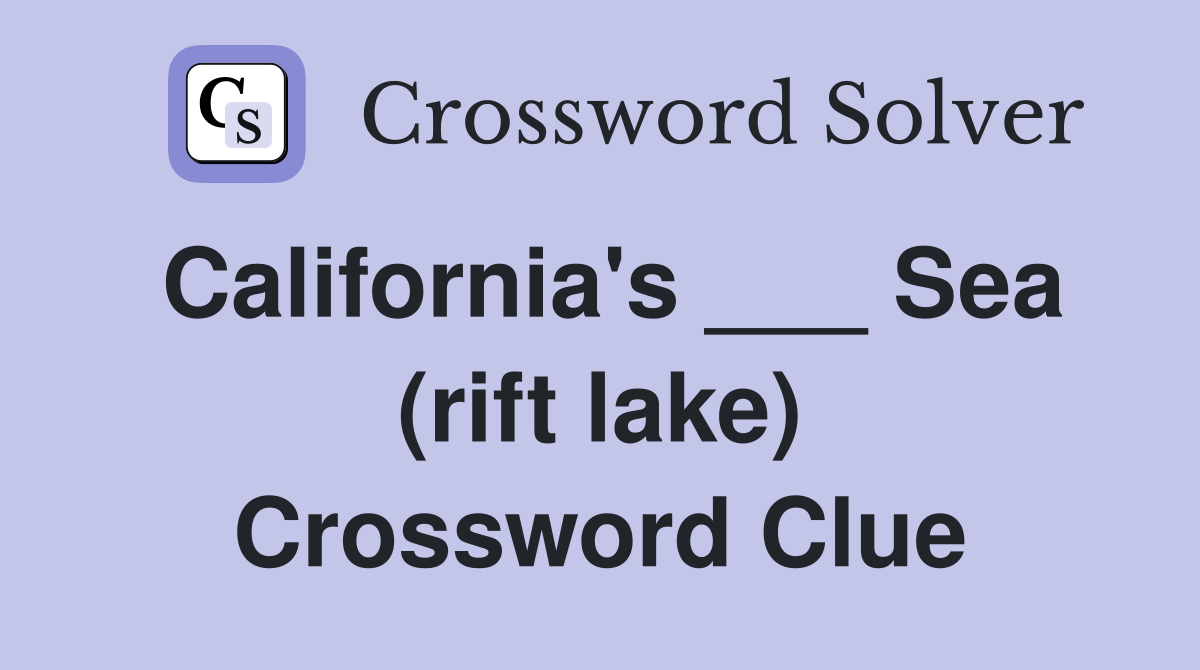 California's ___ Sea (rift lake) Crossword Clue