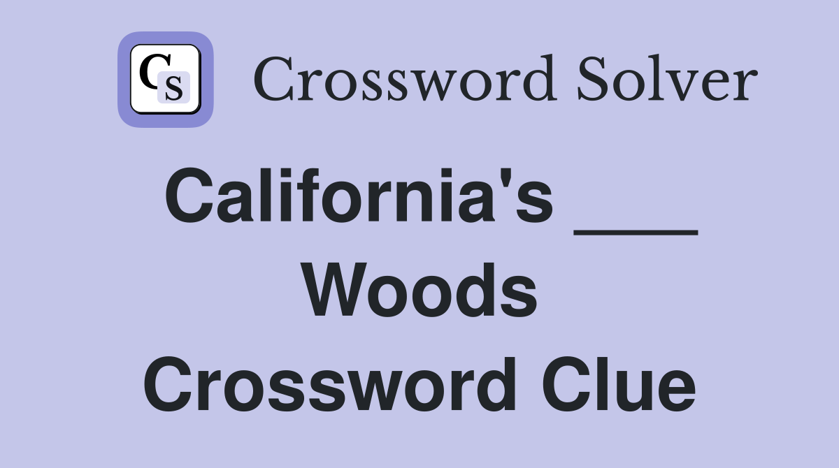 California's ___ Woods Crossword Clue