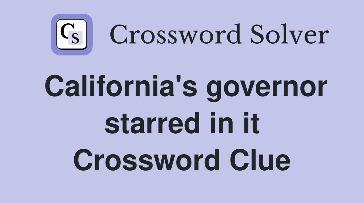 California's governor starred in it Crossword Clue