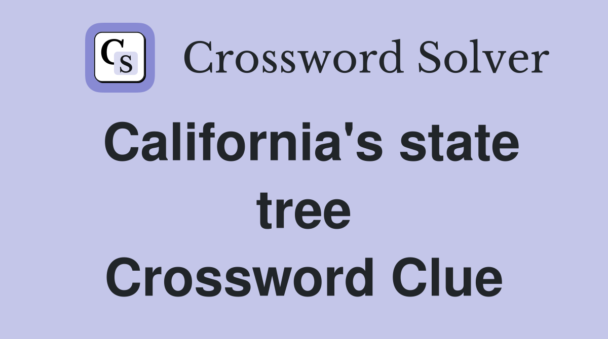 California's state tree Crossword Clue