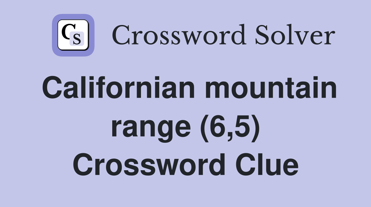Californian mountain range (6,5) Crossword Clue