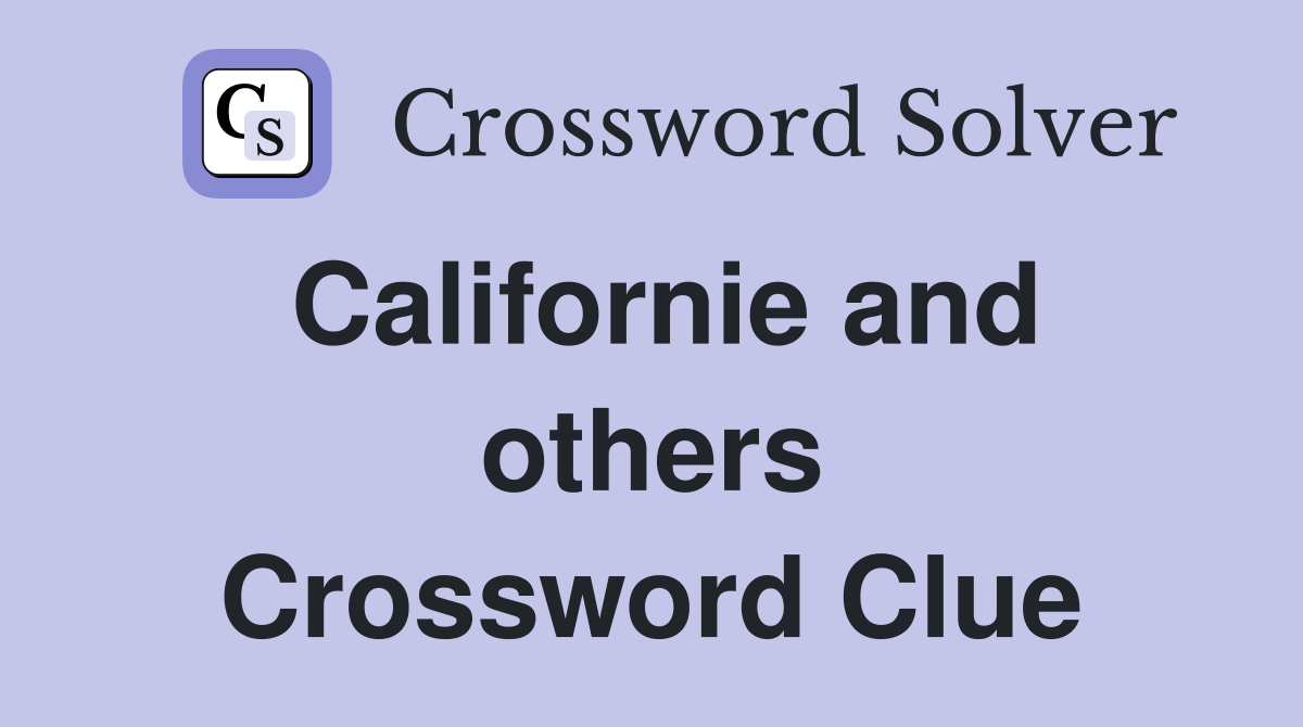 Californie and others Crossword Clue
