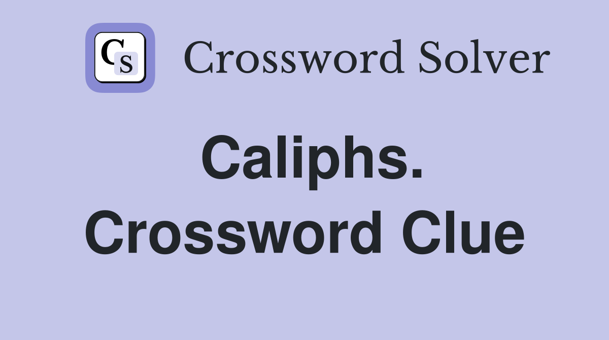 Caliphs. Crossword Clue