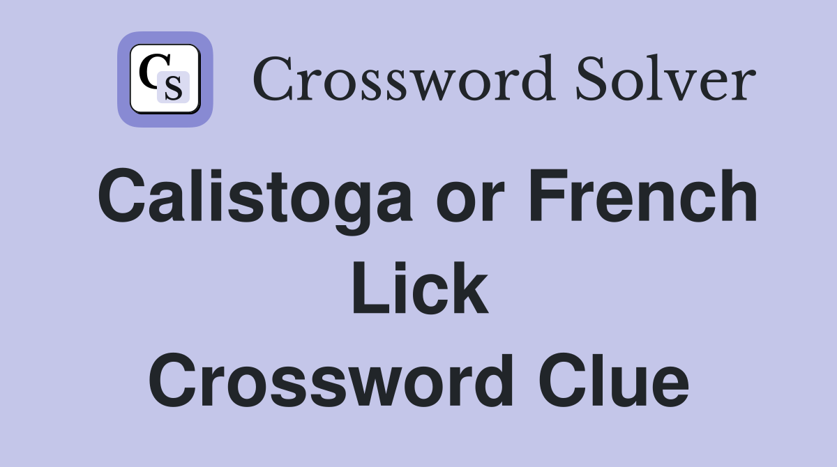 Calistoga or French Lick Crossword Clue