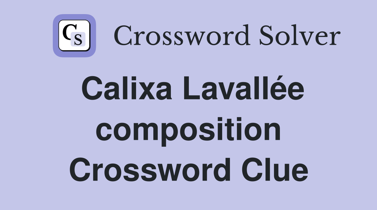 Calixa Lavallée composition Crossword Clue