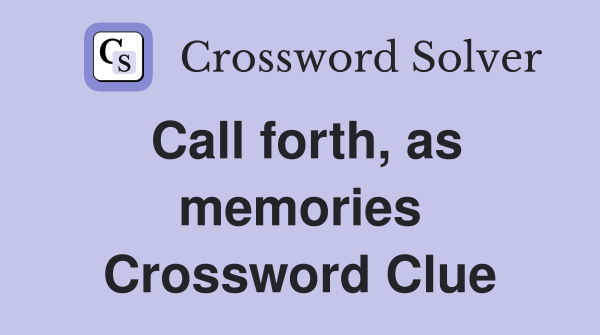 Call forth, as memories Crossword Clue