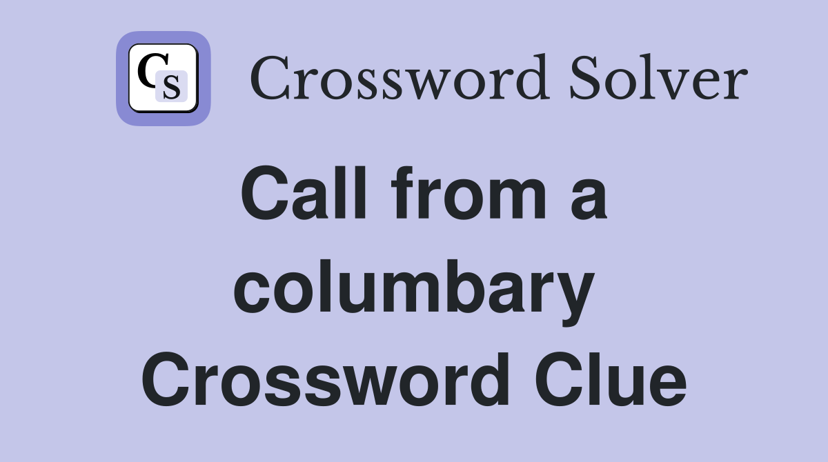 Call from a columbary Crossword Clue